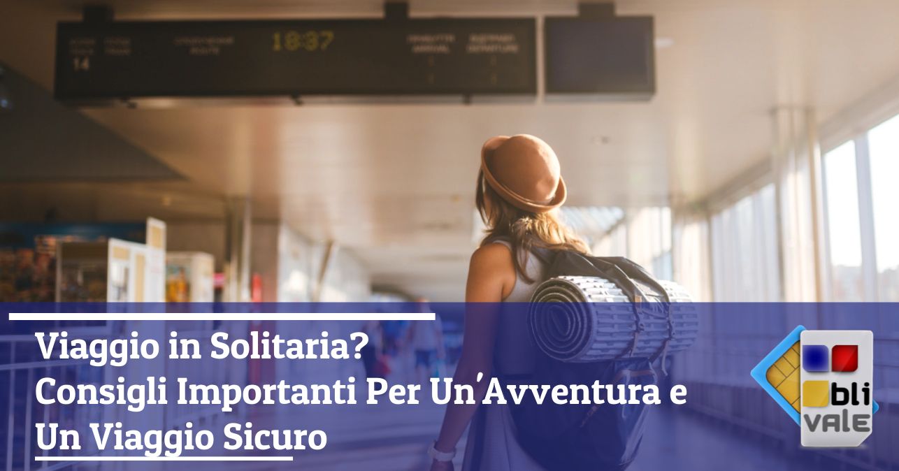 blivale_image_it_Viaggio in Solitaria Consigli Importanti Per Un Avventura e Un Viaggio Sicuro_643x337 Blog - Results from #50 - Results from #50